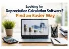 Looking for Depreciation Calculation Software? Find an Easier Way