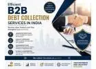 Efficient B2B Debt Collection Services in India