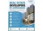 Real Estate Developers in Ahmedabad for End-to-End Property Solutions