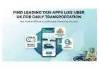 Find Leading Taxi Apps Like Uber UK for Daily Transportation