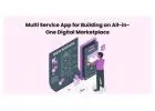 Multi Service App for Building an All-in-One Digital Marketplace