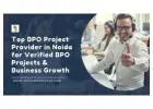 Top BPO Project Provider in Noida for Verified BPO Projects & Business Growth