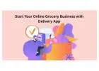 Start Your Online Grocery Business with Delivery App