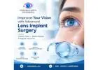 Improve Your Vision with Advanced Lens Implant Surgery