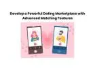Develop a Powerful Dating Marketplace with Advanced Matching Features
