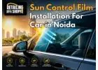 Sun Control Film installation for car in Noida – Detailing Shoppe