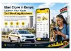 Uber Clone in Kenya: Launch Your Own Taxi Booking Business