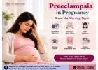 Preeclampsia During Pregnancy: Consult Gynecologist in Gaur City 1