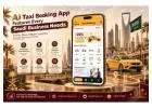 AI Taxi Booking App Features Every Saudi Business Needs