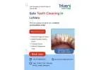 Safe Teeth Cleaning in Loharu | Triveni Dental