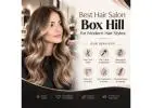 Best Hair Salon Box Hill for Modern Hair Styles