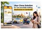 Uber Clone Solution for Taxi and Ride-Hailing Businesses in Cambodia