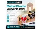 Mutual Divorce Lawyer in Delhi – Get Professional Legal Guidance
