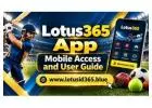 Lotus365 App – Mobile Access and User Guide