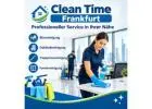 Clean Time Frankfurt – Professioneller Service in Ihrer Nähe