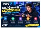 NK7 Game – A Beginner’s Guide to Online Gaming