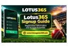 Lotus365 Signup Guide – Registration Information and Account Essentials