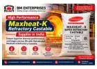 High Performance Maxheat-K Castable Supplier in Delhi NCR